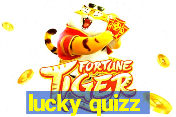 lucky quizz